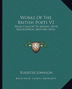 works of the british poets v2: from chaucer to morris, with biographical sketches (1876) from chaucer to morris, with biographical sketches (1876) (en Inglés)
