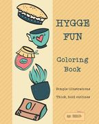 HYGGE FUN Coloring Book: Simple illustrations. Thick, bold outlines. Suitable for age: Toddler and up. (en Inglés)