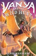 Vanya and the Wild Hunt de Sangu Mandanna(Roaring Brook pr) (en Inglés)