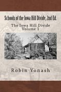 Schools of the Iowa Hill Divide: The Iowa Hill Divide Volume 1, 2nd Edition (en Inglés)