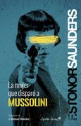 La Mujer que Disparó a Mussolini