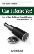 Can I Retire Yet?: How to Make the Biggest Financial Decision of the Rest of Your Life (en Inglés)