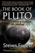 The Book of Pluto: Turning Darkness to Wisdom With Astrology 