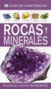 Rocas y Minerales. Guías de la Naturaleza (Guías del Naturalista-Rocas, Minerales y Piedras Preciosas)