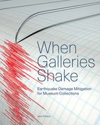 When Galleries Shake: Earthquake Damage Mitigation for Museum Collections (en Inglés)