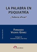 La Palabra en Psiquiatria.  Todavia Eficaz?