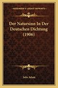 Der Natursinn In Der Deutschen Dichtung (1906) (en Alemán)