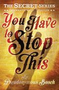You Have to Stop This (The "Secret" Series) 