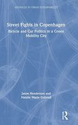Street Fights in Copenhagen: Bicycle and car Politics in a Green Mobility City (Advances in Urban Sustainability) (en Inglés)