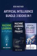 Artificial Intelligence Bundle: 3 Books in 1 (en Inglés)