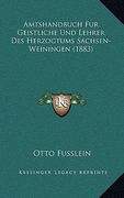 Amtshandbuch Fur Geistliche Und Lehrer Des Herzogtums Sachsen-Weiningen (1883) (en Alemán)