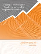 Estrategias Empresariales y Fiscales de las Grandes Empresas en México