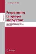 Programming Languages and Systems: 14th Asian Symposium, APLAS 2016, Hanoi, Vietnam, November 21 - 23, 2016, Proceedings (en Inglés)