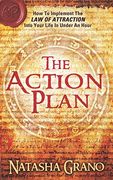 The Action Plan: How to Implement the law of Attraction Into Your Life in Under an Hour 