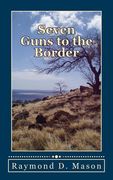 Seven Guns to the Border (en Inglés)
