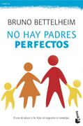 No hay Padres Perfectos - Bruno Bettelheim - Booket