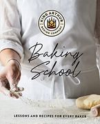 The King Arthur Baking School: Lessons and Recipes for Every Baker (en Inglés)