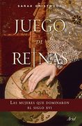 Juego de Reinas. Las Mujeres que Dominaron el Siglo xvi (en Inglés)