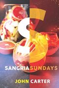 Sangria Sundays: 470+Recipes of Sangrias, Cocktails, and Other Alcoholic Party Drinks! (en Inglés)