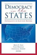 Democracy in the States: Experiments in Election Reform (Brookings Series on Election Administration and Reform) (en Inglés)