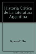 Historia Critica de La Literatura Argentina (Spanish Edition)