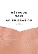 Méthode Madi: Adieu gras du cul