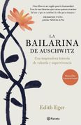 Bailarina de Auschwitz, la - Edith Eva Eger - Planeta