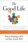 The Good Life: Lessons From the World'S Longest Scientific Study of Happiness (en Inglés)