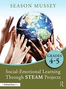 Social-Emotional Learning Through Steam Projects, Grades 4-5 (en Inglés)