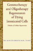 gemmotherapy and oligotherapy regenerators of dying intoxicated cells