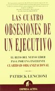 Las Cuatro Obsesiones de un Ejecutivo: El Reto del Nuevo Lider Pasa por una Excelente Claridad Organizacional