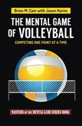 The Mental Game of Volleyball: Competing one Point at a Time: Volume 19 (Masters of the Mental Game) (en Inglés)