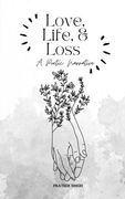 Love, Life, and Loss (en Inglés)