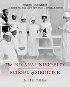 The Indiana University School of Medicine: A History (Well House Books) (en Inglés)