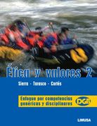 Ética y Valores 2: Enfoque por Competencias Genéricas y Disciplinares