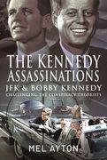 The Kennedy Assassinations: JFK and Bobby Kennedy - Debunking the Conspiracy Theories (en Inglés)