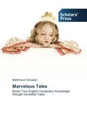 Marvelous Tales: Boost Your English Vocabulary Knowledge through Incredible Tales