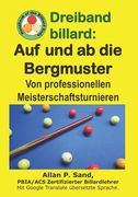 Dreiband billard - Auf und ab die Bergmuster: Von professionellen Meisterschaftsturnieren (en Alemán)