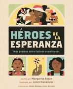 Héroes de la esperanza. Más poemas sobre latinos asombrosos