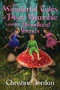 The Wonderful Tales of Pixie Bramble and his Woodland Friends (en Inglés)
