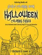 Adult Coloring Book Halloween Coloring Pages: Scary Halloween Adult Coloring Pages for Fun and Relaxation (Coloring Books) (Volume 8)