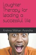 Laughter Therapy for leading a successful life (en Inglés)