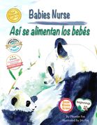 Babies Nurse / Así Se Alimentan Los Bebés (en Inglés)