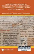 Handwritten Historical Document Analysis, Recognition, and Retrieval - State of the art and Future Trends: 89 (Series in Machine Perception and Artificial Intelligence) (en Inglés)