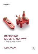 Designing Modern Norway: A History of Design Discourse (en Inglés)