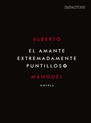 El Amante Extremadamente Puntilloso - Alberto Manguel - NAVONA
