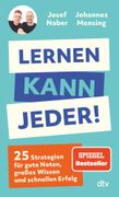 Lernen kann jeder!: 25 Strategien fr gute Noten, groes Wissen und schnellen Erfolg (en Alemán)