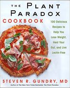 The Plant Paradox Cookbook: 100 Delicious Recipes to Help you Lose Weight, Heal Your Gut, and Live Lectin-Free (en Inglés)