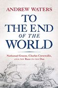 To the end of the World: Nathanael Greene, Charles Cornwallis, and the Race to the dan (en Inglés)