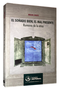 El Soñado Bien, el mal Presente (in Spanish)